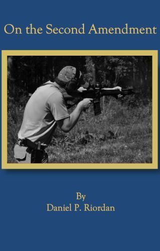 On the Second Amendment, Hardcover by Riordan, Daniel, Brand New, Free shippi…