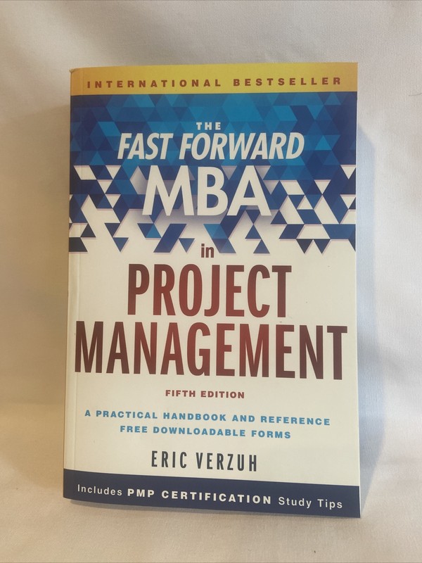 The Fast Forward MBA in Project Management (Fast Forward MBA Series) Verzuh, Eri