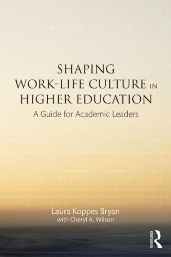Shaping Work-Life Culture in Higher Education: A Guide for Academic Leaders pa