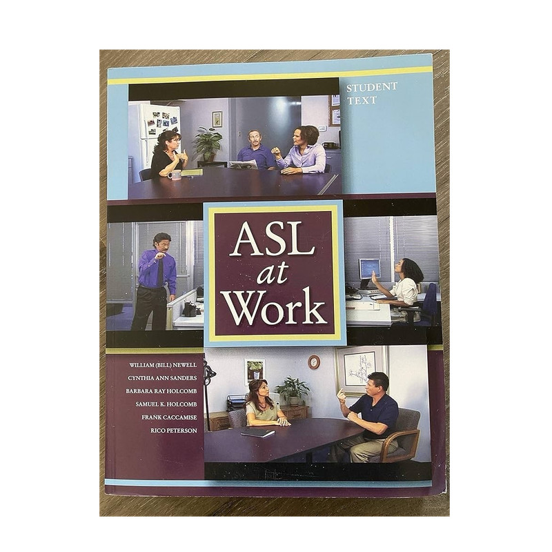 ASL at Work Student Text Sign Language Textbook by Newell, Sanders & Holcomb