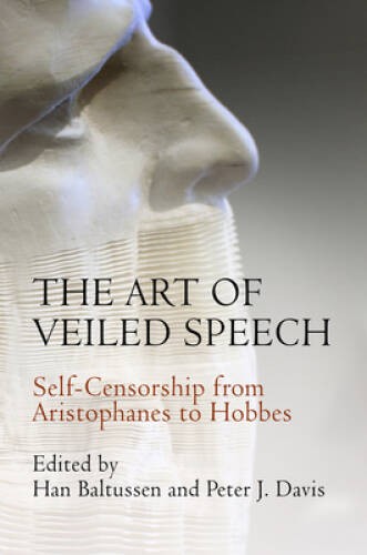 The Art of Veiled Speech: Self-Censorship from Aristophan - VERY GOOD