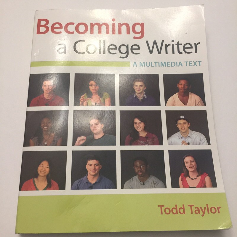 Becoming a College Writer A Multimedia Text Paperback T. Taylor Student Edition
