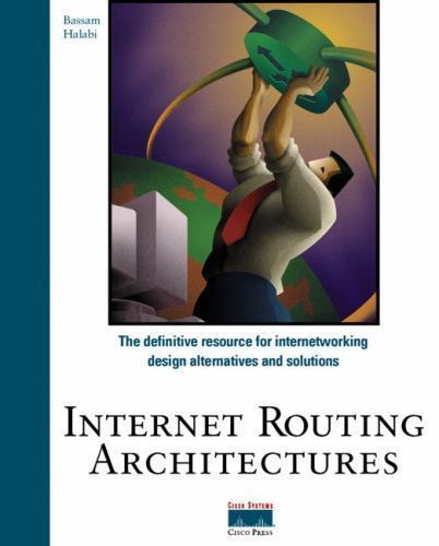 Internet Routing Architectures by Halabi, Bassam