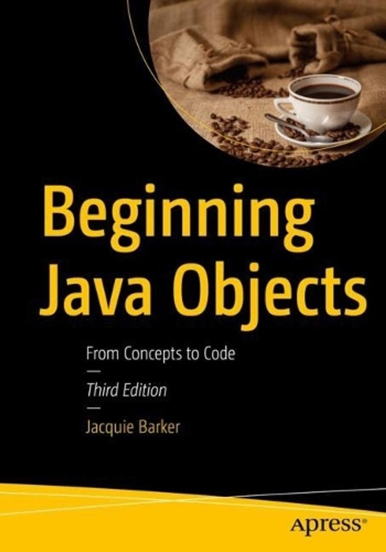 Beginning Java Objects: From Concepts to Code by Jacquie Barker (English) Paperb