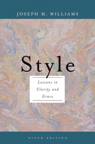 STYLE: LESSONS IN CLARITY AND GRACE (9TH EDITION) By Joseph M. Williams **NEW**