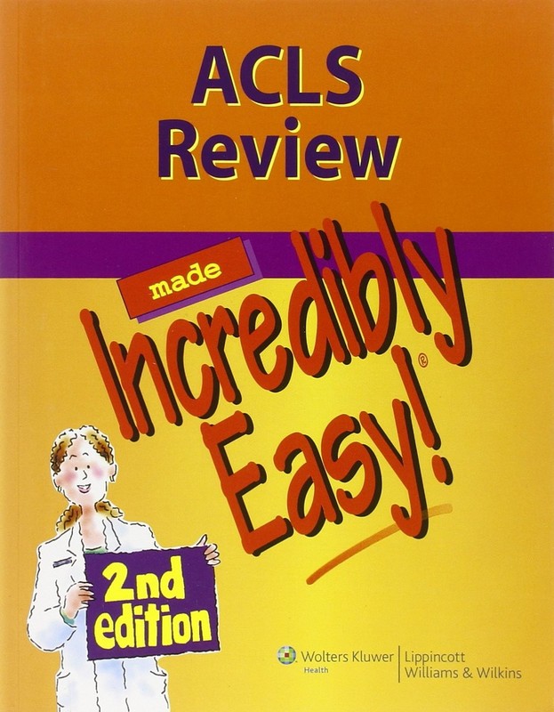 ACLS Review Made Incredibly Easy! – by Lippincott & Kate Stout