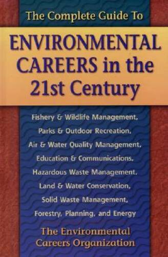 The Complete Guide to Environmental Careers in the 21st Century – VERY GOOD