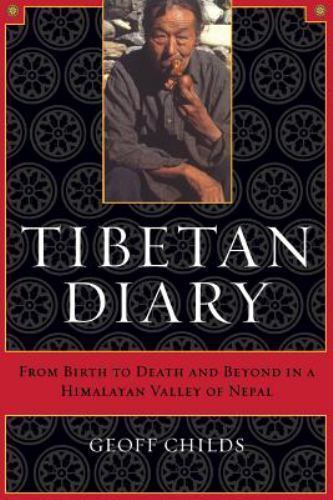 Tibetan Diary : From Birth to Death and Beyond in a Himalayan Valley of Nepal by