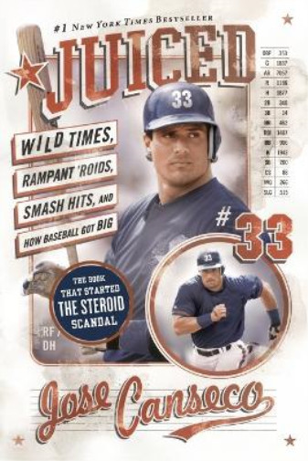 Jose Canseco Juiced: Wild Times, Rampant ‘Roids, Smash H (Paperback) (UK IMPORT)
