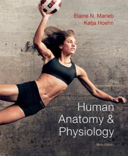 Human Anatomy & Physiology; 9th Edition – 0321743261, Elaine N Marieb, hardcover