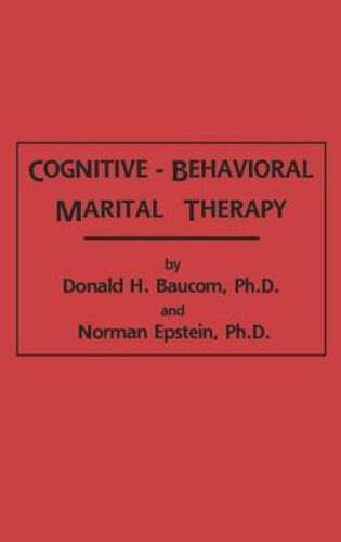Cognitive-Behavioral Marital Therapy by PhD Baucom, Donald H: Used