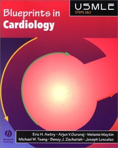 Blueprints in Cardiology (USMLE STEPS 2&3 REVIEW SERIES (THE BLUEPRINT SERIE…