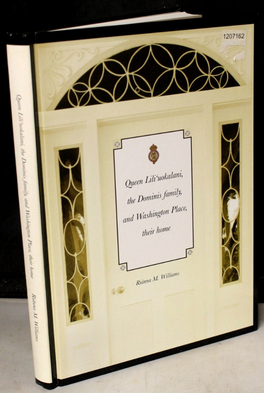 QUEEN LILI'UOKALANI, DOMINIS FAMILY, WASHINGTON PLACE THEIR HOME By R Williams