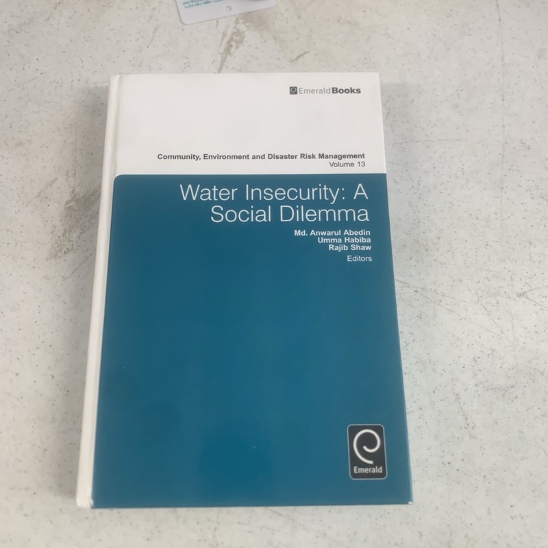 Water Insecurity: A Social Dilemma by M. A. Abedin: Used