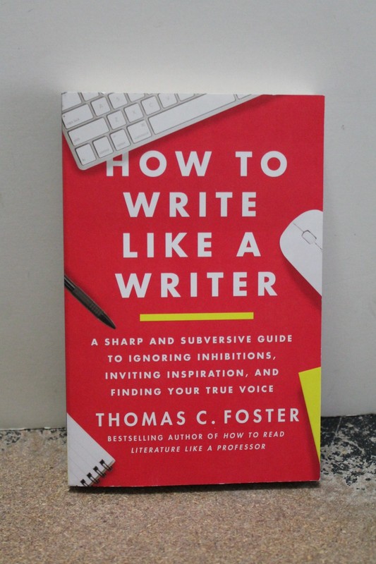 How to Write Like a Writer : A Sharp and Subversive Guide to Ignoring… NEW