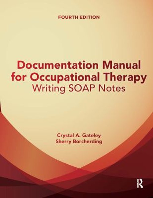 Documentation Manual for Occupational Therapy : Writing SOAP Note