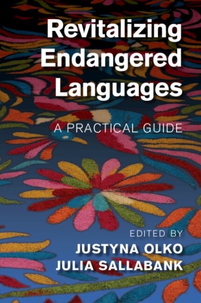 Revitalizing Endangered Languages: A Practical Guide by Olko, Justyna, Like N…