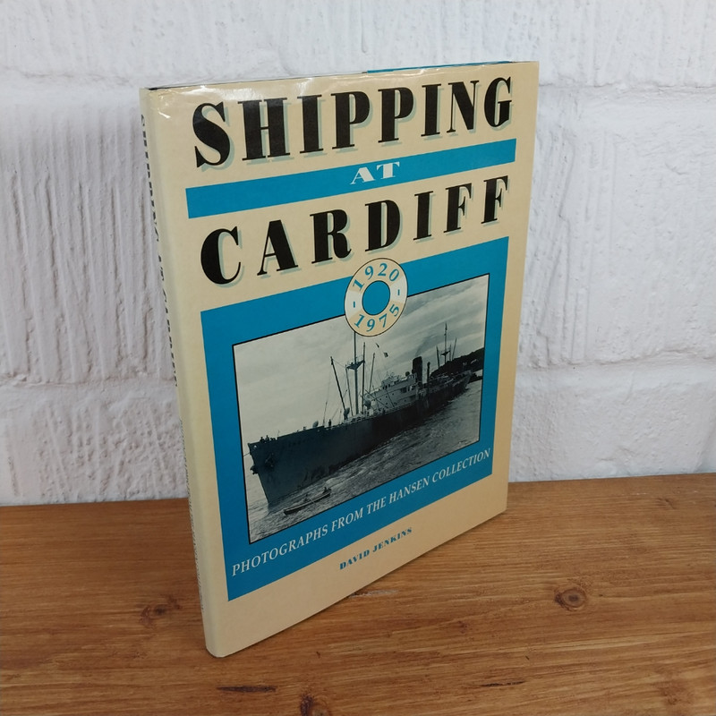 Shipping at Cardiff: Photographs from the Hansen Collection, 1920-75 by David...