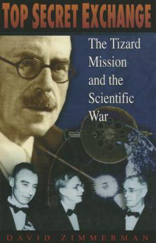 Top Secret Exchange : The Tizard Mission and the Scientific War by David…