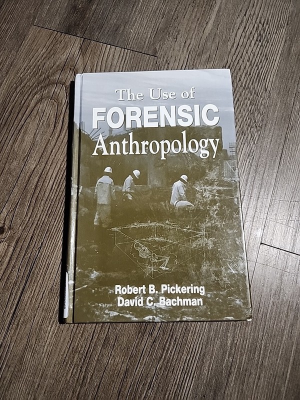 The Use of Forensic Anthropology by Robert B. Pickering (1996, Hardcover)