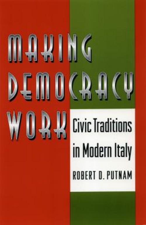 Making Democracy Work : Civic Traditions in Modern Italy Hardcove