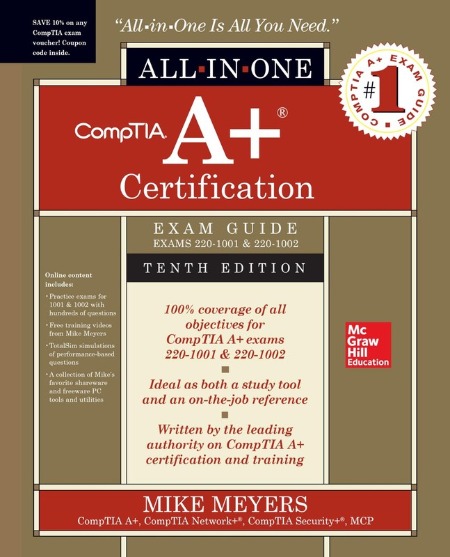 CompTIA A+ Certification All-in-One Exam Guide, Tenth Edition (Exams 220-100…