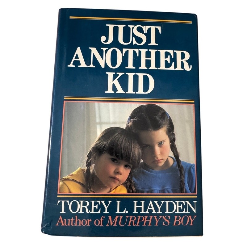 Just Another Kid Hardcover Jan. 1988 English edition by Torey L. Hayden