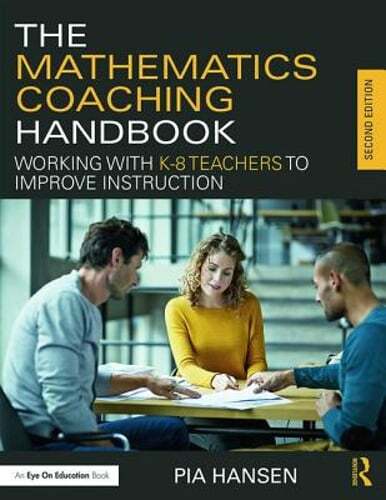 The Mathematics Coaching Handbook: Working with K-8 Teachers to Improve: Used