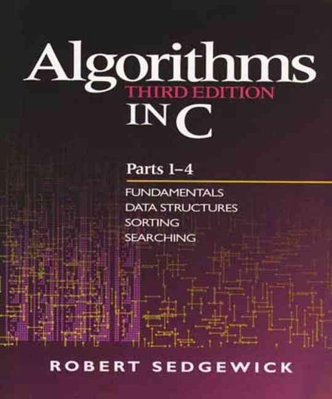 Algorithms in C, Parts 1-4: Fundamentals, Data Structures, Sorting, Searching 3r