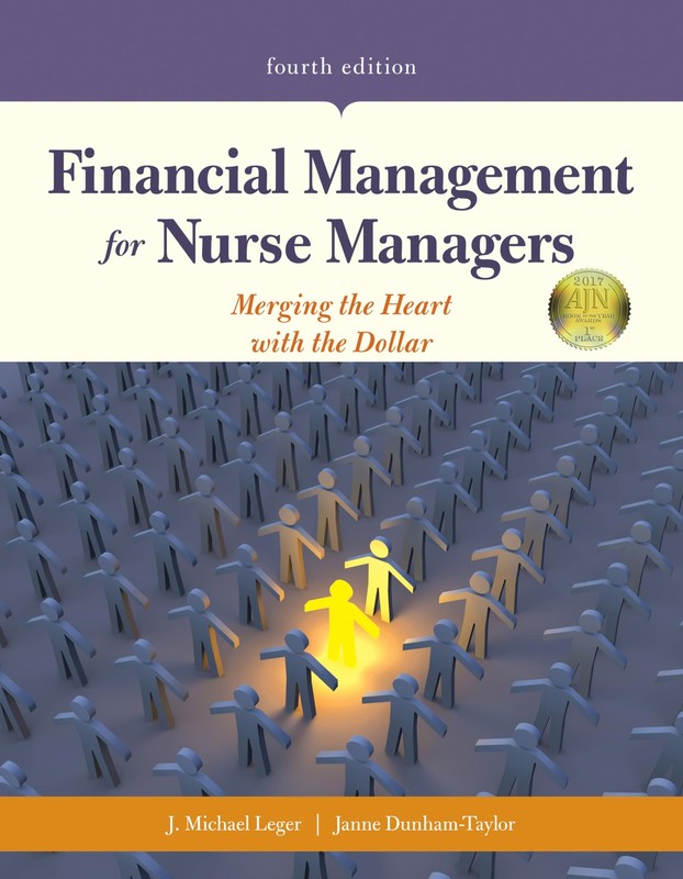 Financial Management for Nurse Managers: Merging the Heart with the Dollar: …