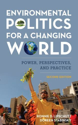 Environmental Politics for a Changing World : Power, Perspectives, and Practi…
