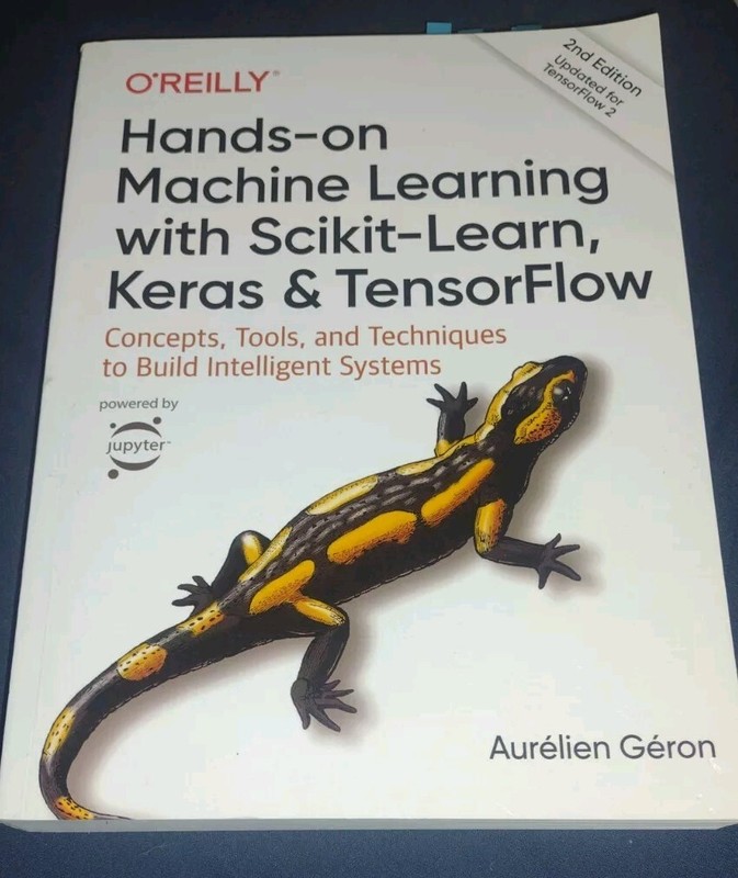 Hands-on Machine Learning with Scikit-Learn, Keras, and TensorFlow: Concepts,