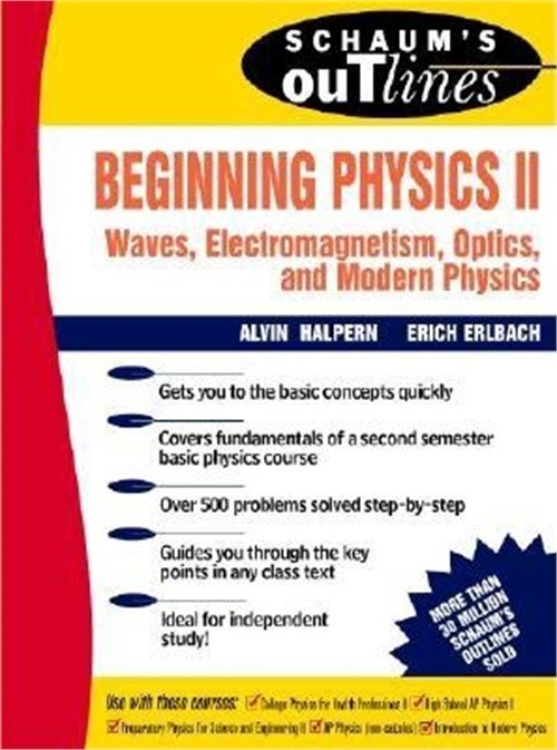 Schaums Outlines Beg. Physics II: Waves, Electromagnetism, Optics & Modern Physi