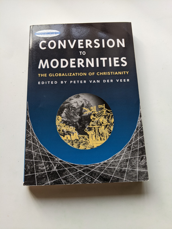Conversion to Modernities The Globalization of Christianity