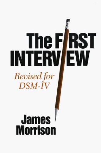 The First Interview: Revised for DSM-IV, USED-Very Good, Morrison, James