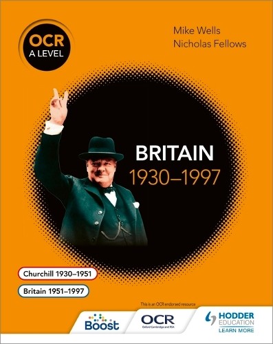 Nicholas Fellows Mike Wells OCR A Level History: Britain 1930–1997 (Paperback)