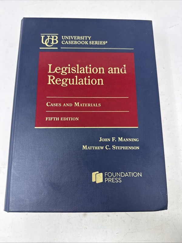 Legislation and Regulation: Cases and Materials (Fifth Ed. ) *See Detailed Pics