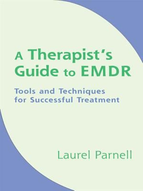 Therapists Guide to Emdr : Tools and Techniques for Successful Tr