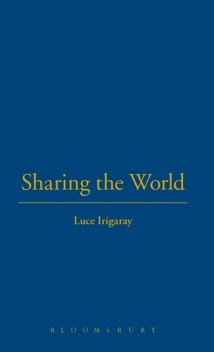 Sharing the World by Irigaray, Luce Hardback Book The Fast Free Shipping