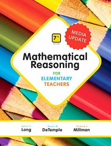 Mathematical Reasoning for Elementary Teachers, Media Update by Long, Calvin
