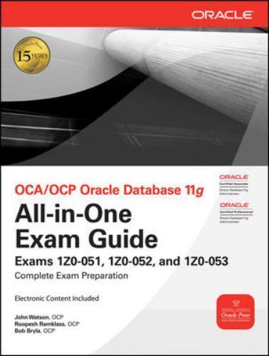 Oca/Ocp Oracle Database 11g All-In-One Exam Guide: Exams 1z0-051, 1z0-052,…