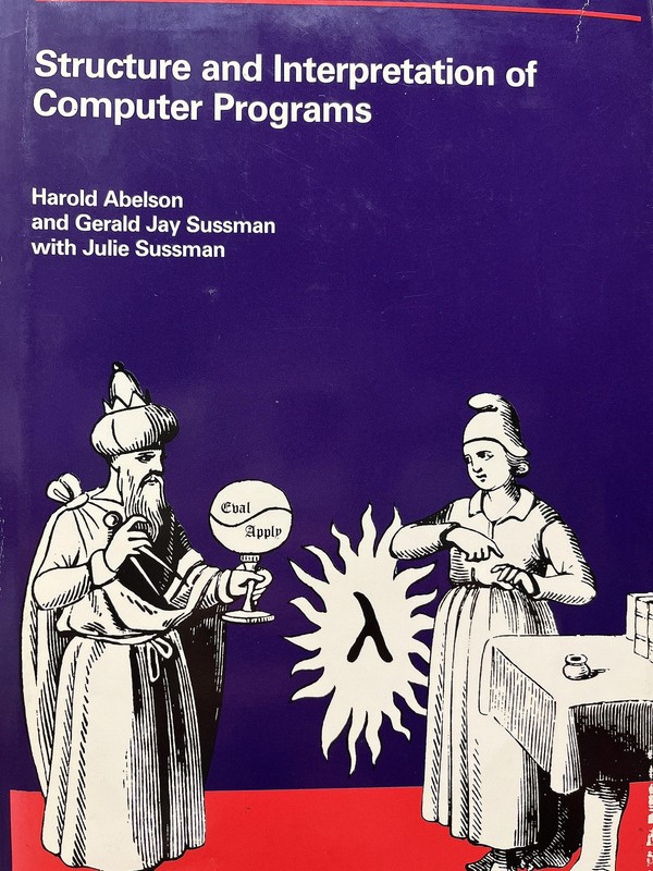 Structure and Interpretation of Computer Programs by Abelson