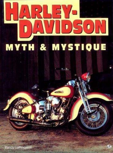 Harley-Davidson: Myth & Mystique by Randy Leffingwell