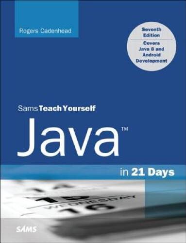 Java in 21 Days, Sams Teach Yourself (Covering Java 8) (7th Edition) – VERY GOOD