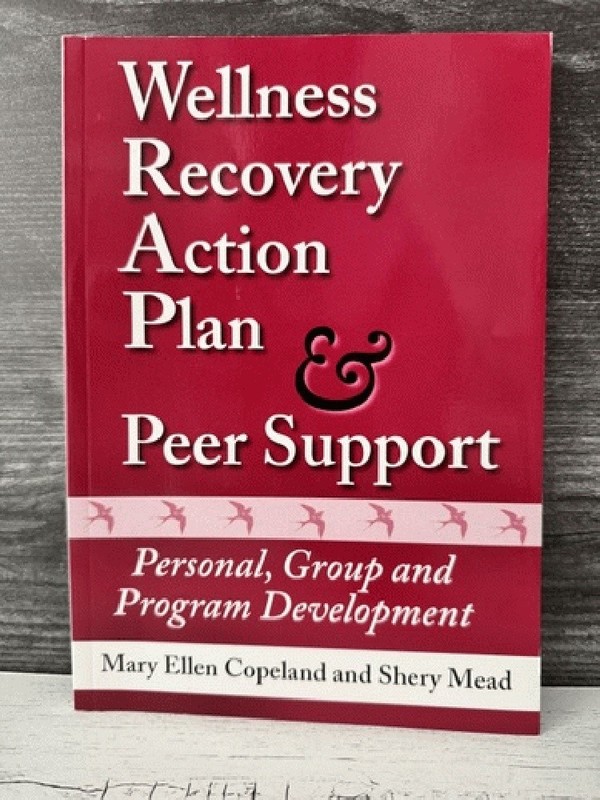 Wellness Recovery Action Plan Peer Support Copeland Mead 2004 WRAP Guide PB