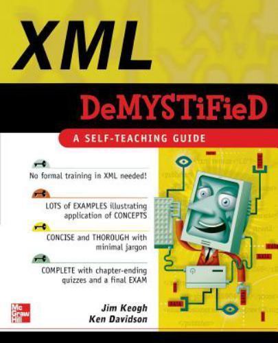 XML Demystified by Keogh, Jim; Davidson, Ken