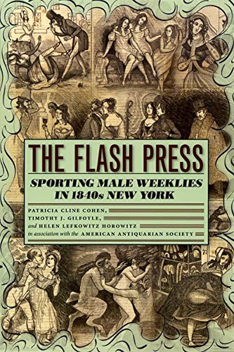 THE FLASH PRESS: SPORTING MALE WEEKLIES IN 1840S NEW YORK By Patricia NEW