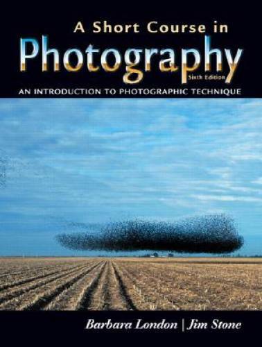 A Short Course in Photography: An Introduction to Photographic Technique – GOOD