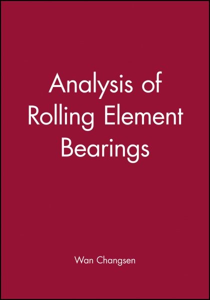 Analysis of Rolling Element Bearings, Hardcover by Changsen, Wan (TRN); Zhaoy…