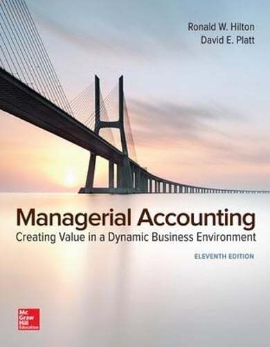 Managerial Accounting: Creating Value in a Dynamic Business Environment: Used